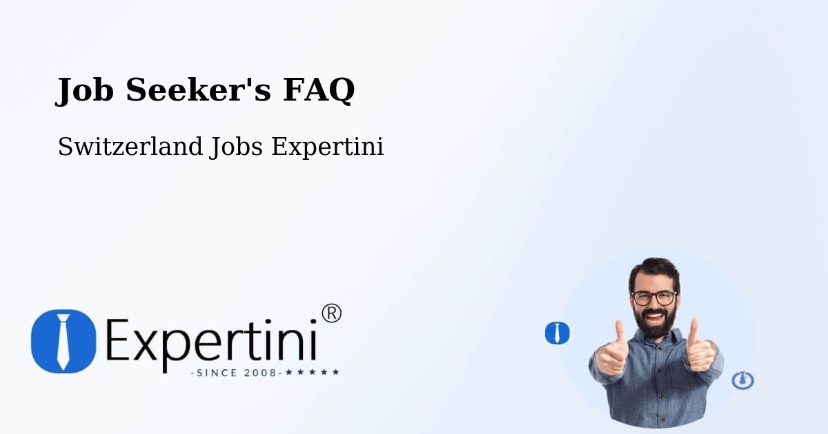 Job Seeker FAQ – Chardonne - Switzerland Jobs Expertini
