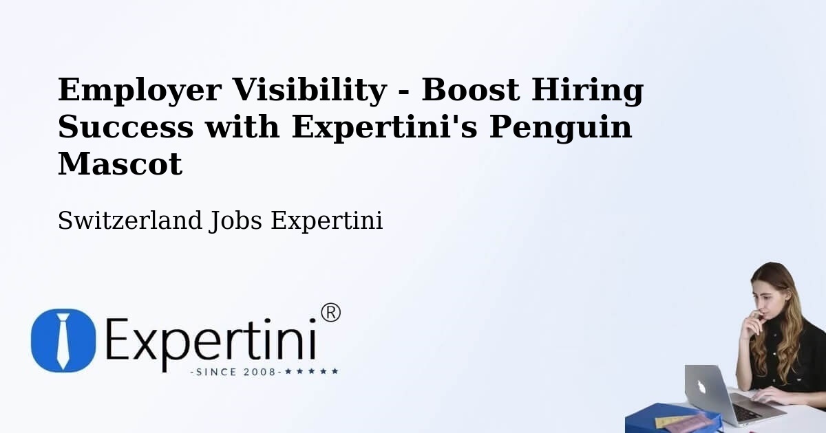 CV and Resume Visibility Optimization – Chardonne - Switzerland Jobs Expertini